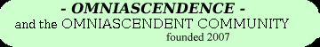 the Omniascendent Community  Copyright 2007 Don C. Windmiller